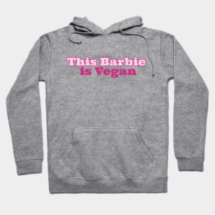 This Barbie Is Vegan Hoodie